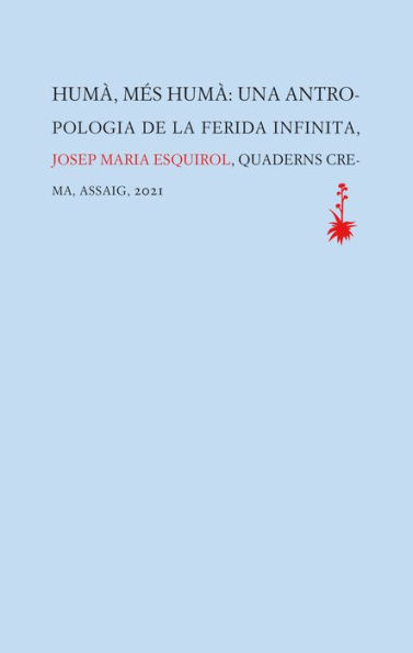 Humà, més humà: Una antropologia de la ferida infinita