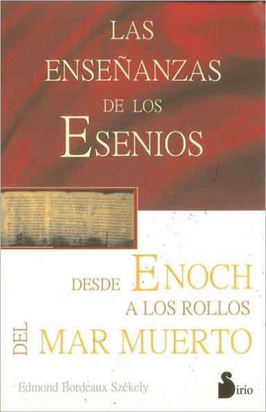 Ensenanzas de Los Esenios Desde Enoch Hasta Los Ro