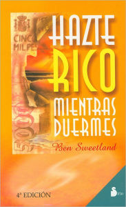 Hazte Rico Mientras Duermes (Grow Rich While You Sleep)