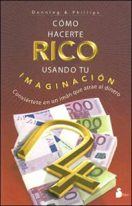 Cómo hacerte rico usando tu imaginacion