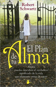 Title: El Plan de tu alma, Author: Robert Schwartz