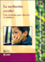 La Mediacion Escolar: Una Estrategia para Abordar el Conflicto