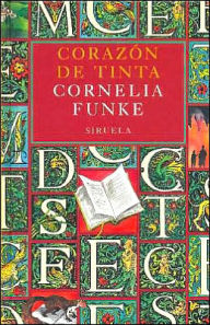 Title: Corazon de Tinta (Inkheart: Inkheart Trilogy Series #1), Author: Cornelia Funke