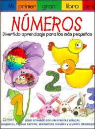 Mi Primer Gran Libro de Los Numeros: Divertido Aprendizaje Para Mas Pequenos