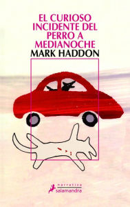 Title: El curioso incidente del perro a medianoche (The Curious Incident of the Dog in the Night-Time), Author: Mark Haddon