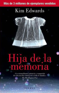 Title: Hija de la memoria (Memory Keeper's Daughter), Author: Kim Edwards