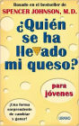 ¿Quién se ha llevado mi queso? para jóvenes (Who Moved My Cheese? for Teens)