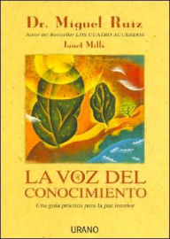 Title: La voz del conocimiento: Una guía práctica para la paz interior (The Voice of Knowledge), Author: don Miguel Ruiz