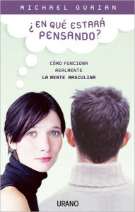 Title: ¿En Que Estara Pensando?, Author: Michael Gurian