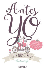 Title: Antes yo que nosotros, Author: Christine Arylo