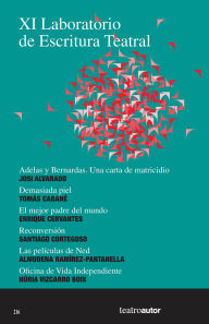 Title: XI Laboratorio de Escritura Teatral (LET): Adelas y Bernardas. Una carta de matricidio - Demasiada piel - El mejor padre del mundo - Reconversión - Las películas de Ned - Oficina de Vida Independiente, Author: Josi Alvarado