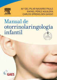Title: Manual de otorrinolaringología infantil, Author: Pilar Navarro Paule