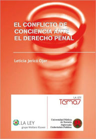 Title: El conflicto de conciencia ante el Derecho Penal, Author: Leticia Jericó Ojer