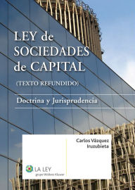 Title: Ley de Sociedades de Capital, Author: Carlos Vázquez Iruzubieta
