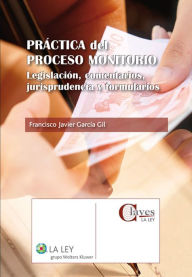 Title: Práctica del proceso monitorio, Author: Francisco Javier García Gil