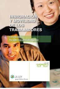 Title: Inmigración y movilidad de los trabajadores, Author: Ricardo Escudero Rodríguez