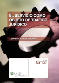Title: El servicio como objeto de tráfico jurídico, Author: Carmen Villanueva Lupión