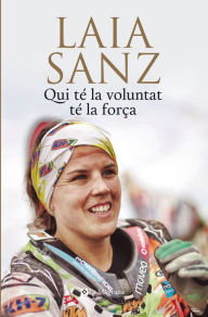 Title: Qui té la voluntat té la força, Author: Laia Sanz