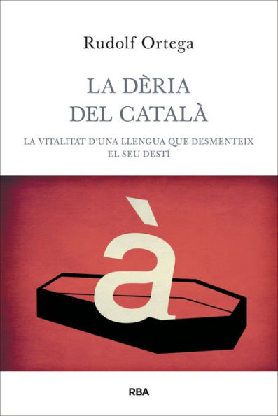 La dèria del català: La vitalitat d'una llengua que desmenteix el seu destí