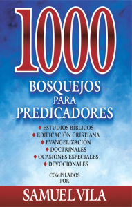 Title: 1000 bosquejos para predicadores, Author: Samuel Vila