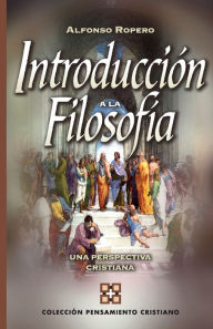 Title: Introducción a la filosofía: Su historia con relación a la teología, Author: Alfonso Ropero