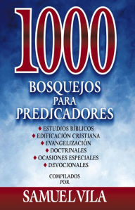 Title: 1000 bosquejos para predicadores, Author: Samuel Vila-Ventura