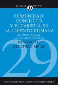 Title: Comunidad, conflicto y eucaristía en la corinto romana, Author: Panayotis Coutsoumpos