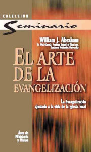 Title: El arte de la evangelización, Author: William J. Abraham