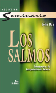 Title: Los Salmos: Introducción a la interpretación del Salterio, Author: John N. Day