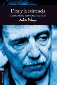 Title: El pensamiento de R. Bultmann: Dios y la existencia, Author: Xabier Pikaza Ibarrondo