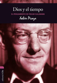 Title: El pensamiento de O. Cullmann: Dios y el tiempo, Author: Xabier Pikaza Ibarrondo