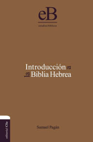Title: Introducción a la Biblia hebrea, Author: Samuel Pagán