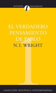 Title: El verdadero pensamiento de Pablo, Author: N. T. Wright