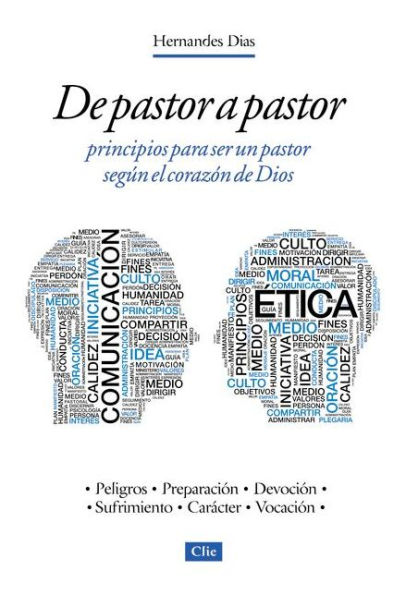 De pastor a pastor: Principios para un pastor según el corazón de Dios