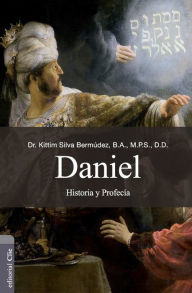 Title: Daniel: Historia y Profecía, Author: Kittim Silva-Bermúdez