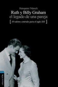 Title: Ruth y Billy Graham: El legado de una pareja, Author: Hanspeter Nüesch