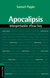 Title: Apocalipsis: Interpretación eficaz hoy, Author: Samuel Pagán