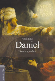 Title: Daniel: Historia y Profecía, Author: Kittim Silva