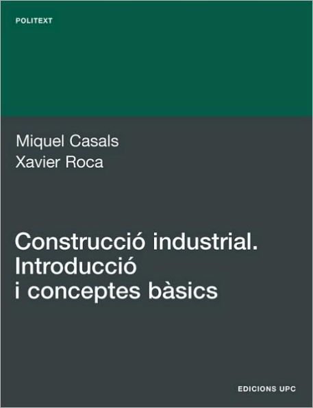 Construccio Industrial. Introduccio I Conceptes Ba