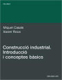 Construccio Industrial. Introduccio I Conceptes Ba