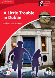 Title: A Little Trouble in Dublin Level 1 Beginner/Elementary, Author: Richard MacAndrew