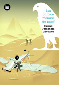 Title: Las catorce momias de Bakrí, Author: Susana Fernández Gabaldón