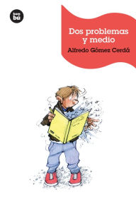 Title: Dos problemas y medio, Author: Alfredo Gïmez Cerdï