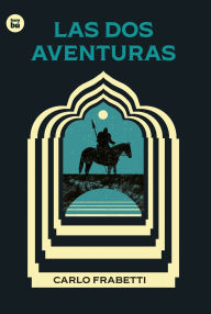 Title: Las dos aventuras / The two adventures, Author: Carlo Fabretti