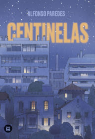 Title: Centinelas / Sentinels, Author: Alfonso Paredes