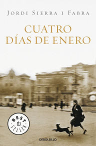 Title: Cuatro días de enero / Four Days of January, Author: Jordi Sierra I Fabra