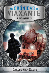 Title: As crónicas do viaxante: O pasaxeiro 19, Author: Carlos Vila Sexto