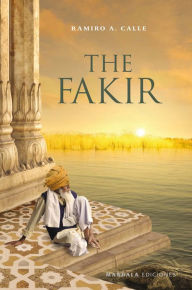 Title: The Fakir, Author: Ramiro A. Calle