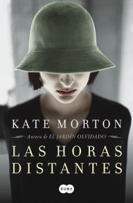 Title: Las horas distantes, Author: Kate Morton