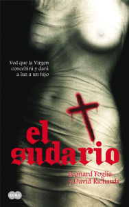 Title: El sudario: Ved que la Virgen concebirá y dará a luz a un hijo, Author: Leonard Foglia